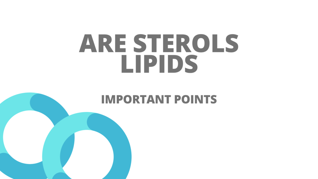 Are Sterols Lipids | Important Points