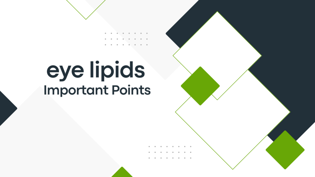 eye lipids | Important Points